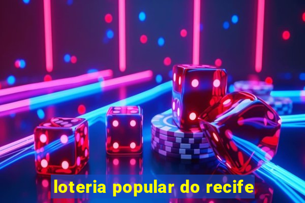 loteria popular do recife